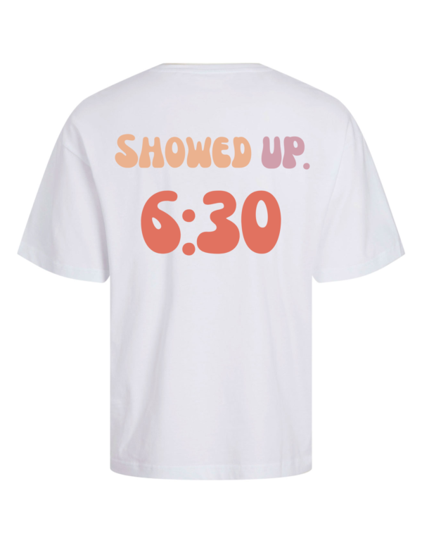 Ovesized T-shirt "Showed Up, 6:30" - Image 3
